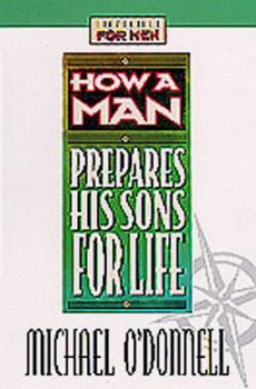 Paperback How a Man Prepares His Sons for Life Book