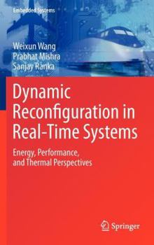 Hardcover Dynamic Reconfiguration in Real-Time Systems: Energy, Performance, and Thermal Perspectives Book