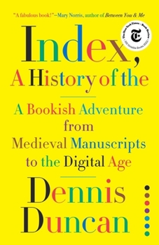 Hardcover Index, A History of the: A Bookish Adventure from Medieval Manuscripts to the Digital Age Book