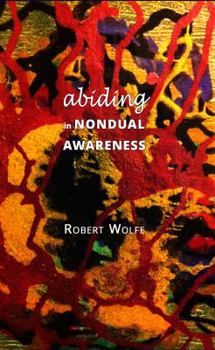 Paperback Abiding in Nondual Awareness: Exploring the Further Implications of Living Nonduality Book