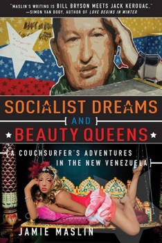 Paperback Socialist Dreams and Beauty Queens: A Couchsurfera's Adventures in the New Venezuela Book