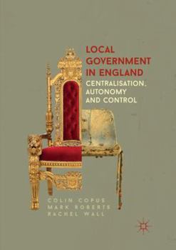 Paperback Local Government in England: Centralisation, Autonomy and Control Book