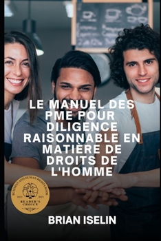 Paperback Le Manuel Des Pme Pour Diligence Raisonnable En Matière de Droits de l'Homme [French] Book