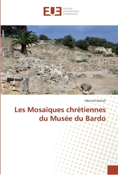 Paperback Les Mosaïques chrétiennes du Musée du Bardo [French] Book
