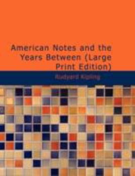 Paperback American Notes and the Years Between [Large Print] Book