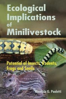 Hardcover Ecological Implications of Minilivestock: Potential of Insects, Rodents, Frogs and Sails Book