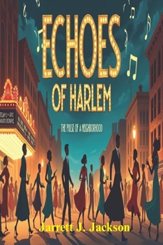 ECHOES OF HARLEM: The Pulse of a Neighborhood: Harlem's Transformation