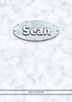 Sean - Lined Notebook: College Ruled Blank Pages Plus Extra Date Neutral Calendar (12 Months) and Notepad Sketch Designs. Cover Print White Marble Background with Silver-Imitating Name Illustration.