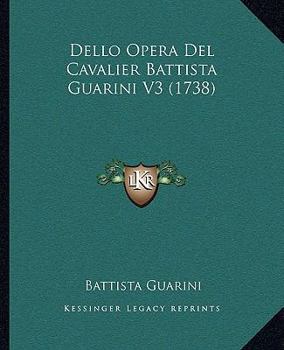 Paperback Dello Opera Del Cavalier Battista Guarini V3 (1738) Book