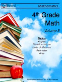Paperback Fourth Grade Math Volume 5: Angles, Transformations, Units of Measure, Perimeter, Area Book