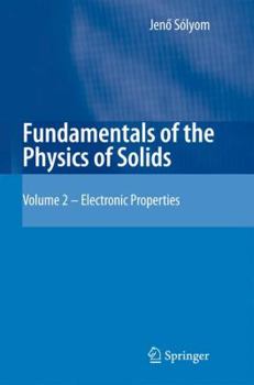 Paperback Fundamentals of the Physics of Solids: Volume II: Electronic Properties Book