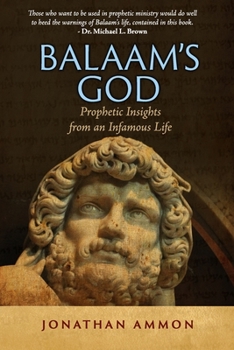 Paperback Balaam's God: Prophetic Insights from an Infamous Life Book