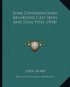 Paperback Some Considerations Regarding Cast Iron And Steel Pipes (1914) Book