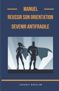 Paperback Reussir Son Orientation Et Devenir Antifragile [French] Book