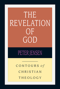 The Revelation of God - Book #8 of the Contours of Christian Theology