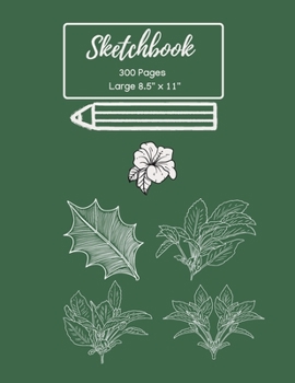 Paperback Sketchbook 300 Pages: The World's Second Largest Sketchbook 8.5'' x 11'' for Sketching Drawing and Creative Doodling (Green Softcover) Book