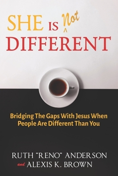 Paperback She is Not Different: Bridging the Gaps with Jesus when People are Different than You Book