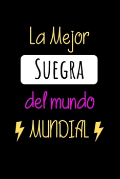 La Mejor Suegra del Mundo Mundial: Libreta de Apuntes Para Suegras  | Appreciation Gift for Mothers in Law. Diario Para Escribir, Cuaderno para Regalo. Journal Paper (Spanish Edition)