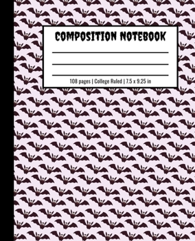 Composition Notebook: 108 pages College Ruled 7.5 x 9.25 inches