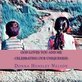 Paperback God Loves You and Me: Celebrating Our Uniqueness Book