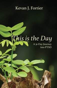 Paperback This is the Day: A 31-Day Journey to PTSD Book