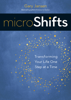 Paperback Microshifts: Transforming Your Life One Step at a Time Book