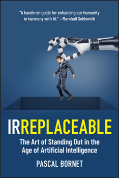 Paperback Irreplaceable: The Art of Standing Out in the Age of Artificial Intelligence Book