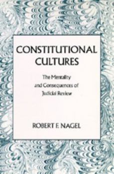 Paperback Constitutional Cultures: The Mentality and Consequences of Judicial Review Book