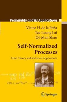 Hardcover Self-Normalized Processes: Limit Theory and Statistical Applications Book