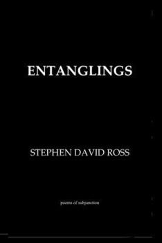 Entanglings: poems of subjunction