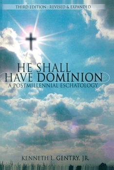Paperback He Shall Have Dominion: A Postmillennial Eschatology Book