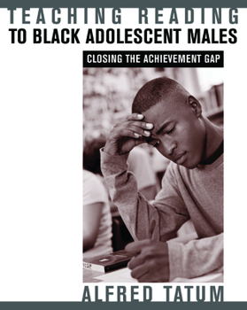 Paperback Teaching Reading to Black Adolescent Males: Closing the Achievement Gap Book
