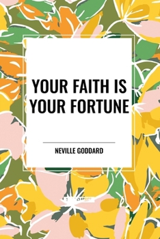 Paperback Your Faith Is Your Fortune Book