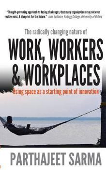 Paperback "Work, Workers & Workplaces Using space as the starting point of innovation." Book