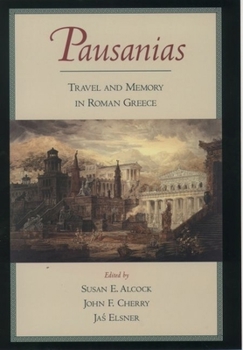 Hardcover Pausanias: Travel and Memory in Roman Greece Book