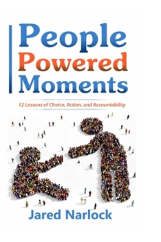 Paperback People Powered Moments: 12 Lessons Of Choice, Action, And Accountability Book