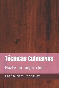 Paperback Técnicas culinarias: Hazte un mejor chef [Spanish] Book