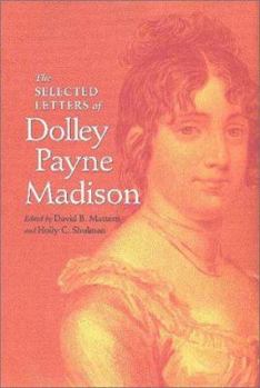 Hardcover The Selected Letters of Dolley Payne Madison Book