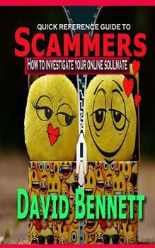 Paperback Quick Reference Guide to Scammers: How to investigate your online soul mate Book