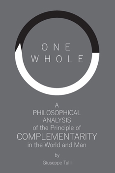 Paperback One Whole: A Philosophical Analysis of the Principle of Complementarity in the World and Man Book