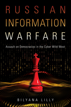 Hardcover Russian Information Warfare: Assault on Democracies in the Cyber Wild West Book