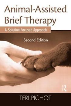 Paperback Animal-Assisted Brief Therapy: A Solution-Focused Approach Book