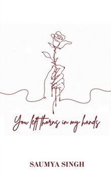 Paperback You left thorns in my hands Book