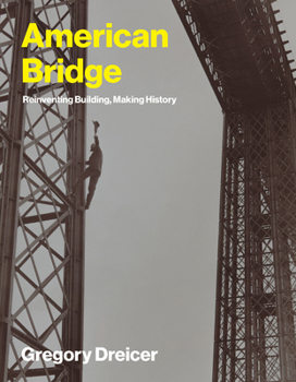 Paperback American Bridge: Reinventing Building, Making History Book