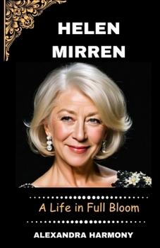 Paperback Helen mirren: A Life in Full Bloom Book