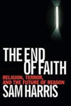 Hardcover The End of Faith: Religion, Terror, and the Future of Reason Book