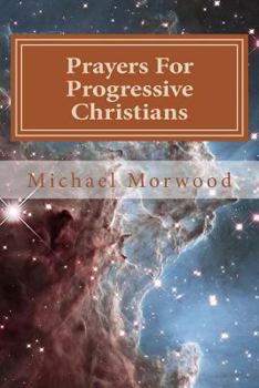 Paperback Prayers For Progressive Christians: A New Template Book