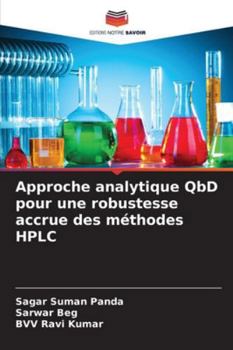 Approche analytique QbD pour une robustesse accrue des méthodes HPLC (French Edition)