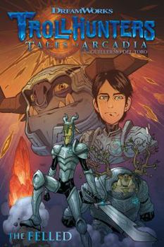 Paperback Trollhunters: Tales of Arcadia--The Felled Book