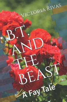 Paperback B.T. and the Beast: A Fay Tale Book